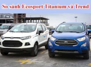 so_sanh_ecosport_titanium_va_trend